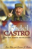 Fidel Castro and the Cuban Revolution di Corinne J. Naden, Rose Blue edito da Morgan Reynolds Publishing