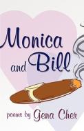 Monica And Bill di Gena Cher edito da Wheatmark