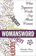 Womansword: What Japanese Words Say about Women di Kittredge Cherry edito da STONE BRIDGE PR