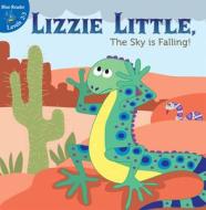 Lizzie Little, the Sky Is Falling! di Robin Michal Koontz edito da Little Birdie Books