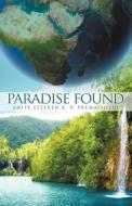 Paradise Found di Anipe Steeven K. V. Premajyothi edito da INNOVO PUB LLC