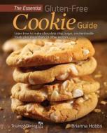 The Essential Gluten-Free Cookie Guide (Enhanced Edition) di Brianna Hobbs, Triumph Dining edito da New Year Publishing LLC