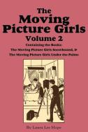 The Moving Picture Girls, Volume 2 di Laura Lee Hope edito da Flying Chipmunk Publishing