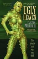 Ugly Heaven di Carlton Mellick III edito da ERASERHEAD PR
