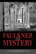 Faulkner and Mystery edito da University Press of Mississippi