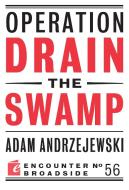 Operation Drain the Swamp di Adam Andrzejewski edito da ENCOUNTER BOOKS