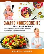 Smarte Kindergerichte zum schlank werden di Andrea Zimmer edito da Anderson