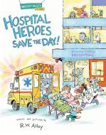 Hospital Heroes Save the Day! di R W Alley edito da KANE PR