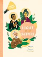 Light of the Saints di Cory Heimann edito da WORD ON FIRE