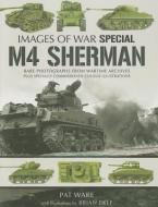 M4 Sherman: Images of War di Pat Ware, Brian Delf edito da Pen & Sword Books Ltd