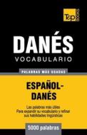 Vocabulario Espanol-Danes - 5000 Palabras Mas Usadas di Andrey Taranov edito da T&p Books