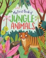 My First Book of Jungle Animals di Alice Peebles edito da ARCTURUS PUB