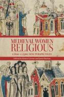 Medieval Women Religious, C.800-C.1500: New Perspectives edito da BOYDELL PR