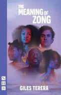 The Meaning Of Zong (NHB Modern Plays) di Giles Terera edito da Nick Hern Books