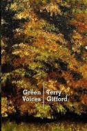 Green Voices: Understanding Contemporary Nature Poetry di Terry Gifford edito da LIGHTNING SOURCE INC