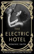The Electric Hotel di Dominic Smith edito da Atlantic Books