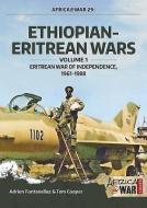 Ethiopian-Eritrean Wars, Volume 1 di Adrien Fontanellaz, Tom Cooper edito da Helion & Company
