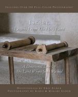 Israel: Lessons from the Holy Land: Includes Over 300 Full-Color Photographs! di Eric Elder edito da Inspiringbooks.Com, an Imprint of Eric Elder