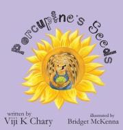 Porcupine's Seeds di Viji K. Chary edito da LIGHTNING SOURCE INC