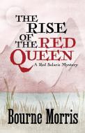 THE RISE OF THE RED QUEEN di Bourne Morris edito da Henery Press