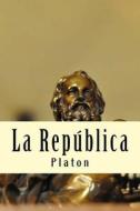 La Republica di Platon edito da Createspace Independent Publishing Platform