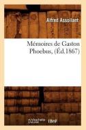 Memoires de Gaston Phoebus, (Ed.1867) di Alfred Assollant edito da Hachette Livre - Bnf