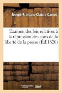 Examen Des Lois Des 17, 26 Mai, 9 Juin 1819 Et 31 Mars 1820 di Carnot-J-F-C edito da Hachette Livre - Bnf
