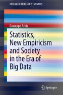 Statistics, New Empiricism and Society in the Era of Big Data di Giuseppe Arbia edito da Springer International Publishing