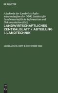 Landwirtschaftliches Zentralblatt / Abteilung I. Landtechnik, Jahrgang 10, Heft 9, November 1964 edito da De Gruyter