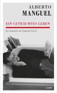 Ein geträumtes Leben di Alberto Manguel edito da Kampa Verlag