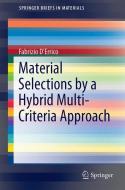 Material Selections by a Hybrid Multi-Criteria Approach di Fabrizio D'Errico edito da Springer-Verlag GmbH