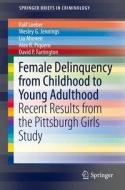 Female Delinquency from Childhood to Young Adulthood di Rolf Loeber, Wesley G. Jennings, Lia Ahonen, Alex R Piquero, David P. Farrington edito da Springer-Verlag GmbH