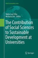 The Contribution of Social Sciences to Sustainable Development at Universities edito da Springer International Publishing