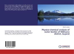 Physico-chemical analysis of water bodies of Mehsana district, Gujarat di Mittal Chaudhary edito da LAP Lambert Academic Publishing