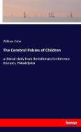 The Cerebral Palsies of Children di William Osler edito da hansebooks