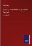 Studien zur Griechischen und Lateinischen Grammatik di Georg Curtius edito da Salzwasser-Verlag