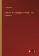 Formulas and Tables for Architects and Engineers di F. Schumann edito da Outlook Verlag