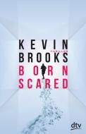 Born Scared di Kevin Brooks edito da dtv Verlagsgesellschaft