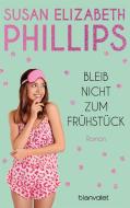 Bleib nicht zum Frühstück! di Susan Elizabeth Phillips edito da Blanvalet Taschenbuchverl