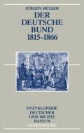 Der Deutsche Bund 1815-1866 di Jürgen Müller edito da De Gruyter Oldenbourg