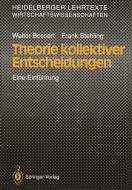 Theorie kollektiver Entscheidungen di Walter Bossert, Frank Stehling edito da Springer Berlin Heidelberg