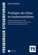 Privilegien des Fiskus im Insolvenzverfahren di Elmar Feuerborn edito da Lang, Peter GmbH