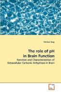 The role of pH in Brain Function di Chi-Kun Tong edito da VDM Verlag