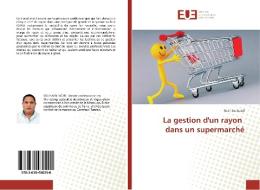 La gestion d'un rayon dans un supermarché di Nciri Souhaiel edito da Editions universitaires europeennes EUE