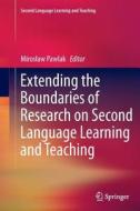 Extending the Boundaries of Research on Second Language Learning and Teaching di Miroslaw Pawlak edito da Springer Berlin Heidelberg