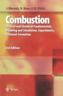 Combustion di Jurgen Warnatz, Ulrich Maas, R. W. Dibble edito da Springer-verlag Berlin And Heidelberg Gmbh & Co. Kg