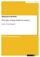 Principles of Agricultural Economics di Akampurira Abraham edito da GRIN Publishing