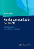 Kundenkommunikation bei Events di Sandra Müller edito da Gabler, Betriebswirt.-Vlg