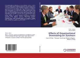 Effects of Organizational Downsizing on Survivors di Tilahun Kidane, Tesfaye Debela edito da LAP Lambert Academic Publishing