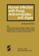 Human Infection with Fungi, Actinomxcetes and Algae di R. D. Baker edito da Springer Berlin Heidelberg